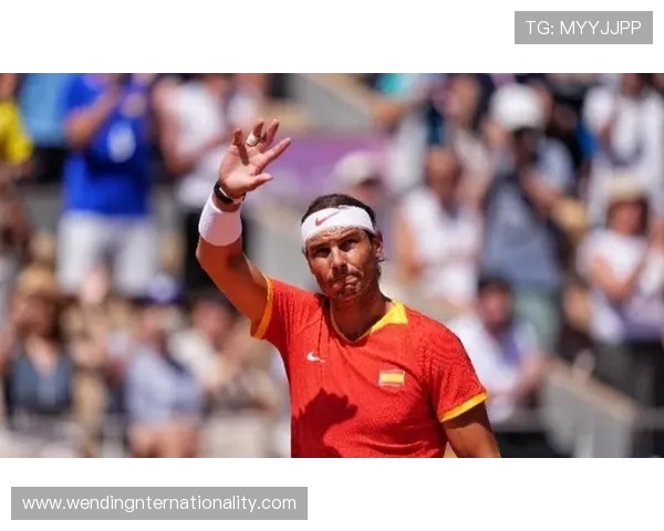 纳达尔宣布退役计划正式启动 网球传奇的最后征程即将开启